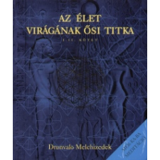 Drunvalo Melchizedek Az élet virágának ősi titka ezotéria