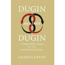  Dugin Against Dugin – Charles Upton idegen nyelvű könyv