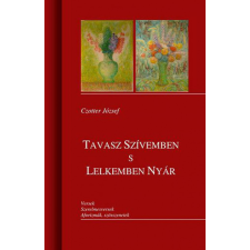 Duna International Könyvkiadó Czotter József - Tavasz szívemben s lelkemben nyár irodalom