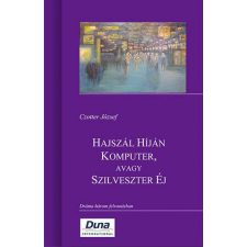 Duna International Könyvkiadó Hajszál Híján Komputer, avagy Szilveszter Éj regény