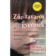 Dunakeszi Zűr-zavaros gyermek - Az érzékelési rendellenesség felismerése és kezelése - Carol Stock Kranowitz antikvárium - használt könyv