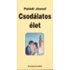 Dunapress Kiadó Csodálatos élet - Paládi József