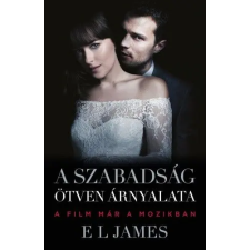 E. L. James - A szabadság ötven árnyalata (Filmes Borító) egyéb könyv