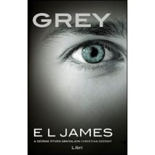 E L James - Grey – A szürke ötven árnyalata Christian szerint egyéb könyv