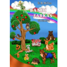 E.M. Miller Bandi farkas történetei gyermek- és ifjúsági könyv