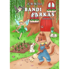 E.M.Miller - Bandi farkas történetei 2. gyermek- és ifjúsági könyv