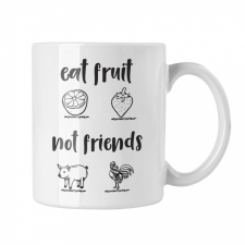  Eat fruit not friends - Fehér Bögre bögrék, csészék