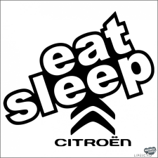  Eat Sleep Citroen matrica matrica