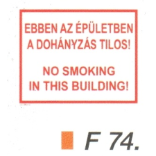  Ebben az épületben a dohányzás tilos! (kétnyelvü) F74 információs címke