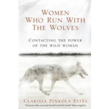 Ebury Publishing Women Who Run With The Wolves | Clarissa Pinkola Estés egyéb könyv