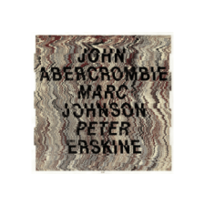 ECM John Abercrombie, Marc Johnson, Peter Erskine - John Abercrombie / Marc Johnson / Peter Erskine (Cd) jazz
