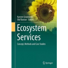  Ecosystem Services - Concept, Methods and Case Studies – Olaf Bastian,Karsten Grunewald idegen nyelvű könyv
