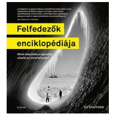 Ed Stafford Felfedezők enciklopédiája történelem