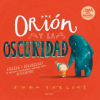 EDELVIVES,EDITORIAL ORION Y LA OSCURIDAD | YARLETT,EMMA