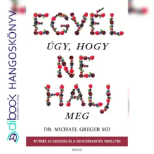 ÉDESVÍZ Egyél úgy, hogy ne halj meg - Rövidített könyv egyéb e-könyv