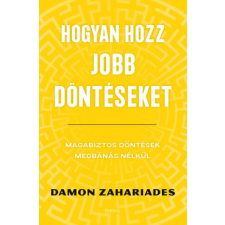 ÉDESVÍZ Hogyan hozz jobb döntéseket - Magabiztos döntések megbánás nélkül életmód, egészség