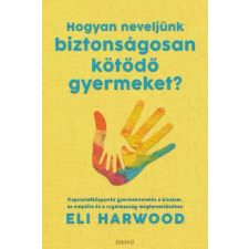 ÉDESVÍZ Hogyan neveljünk biztonságosan kötődő gyermeket? egyéb e-könyv