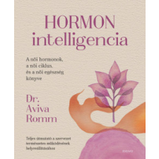 ÉDESVÍZ Hormonintelligencia - Teljes útmutató a szervezet természetes működésének helyreállításához életmód, egészség