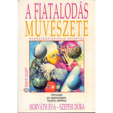 Édesvíz Kiadó A fiatalodás művészete (Makrovegeráriánus receptek) antikvárium - használt könyv
