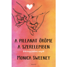 Édesvíz Kiadó A pillanat öröme a szerelemben - Párkapcsolati napló - Monica Sweeney életmód, egészség