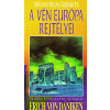 Édesvíz Kiadó A vén Európa rejtélyei. Ősidők titokzatos vonalai