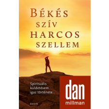 Édesvíz Kiadó Békés szív harcos szellem - Spirituális küldetésem igaz története ezoterika