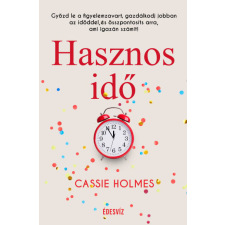 Édesvíz Kiadó Cassie Holmes - Hasznos idő életmód, egészség