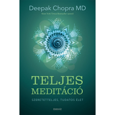 Édesvíz Kiadó Deepak Chopra - Teljes meditáció ezoterika