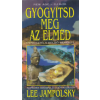 Édesvíz Kiadó Gyógyítsd meg az elméd (Útmutató a belső békéhez)