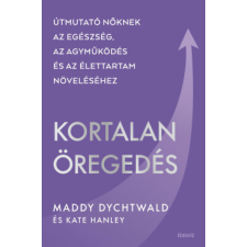 Édesvíz Kiadó Kortalan öregedés életmód, egészség