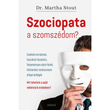Édesvíz Kiadó Martha Stout PhD - Szociopata a szomszédom? életmód, egészség