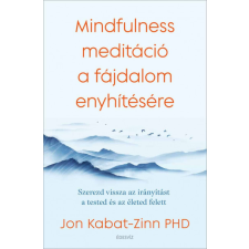 Édesvíz Kiadó Mindfulness meditáció a fájdalom enyhítésére életmód, egészség