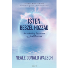 Édesvíz Kiadó Neale Donald Walsch - Isten beszél hozzád ezoterika