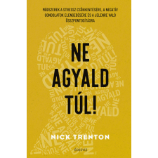 ÉDESVÍZ Nick Trenton - Ne agyald túl! életmód, egészség