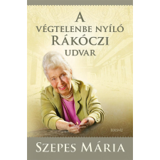 ÉDESVÍZ SZEPES MÁRIA - A VÉGTELENBE NYÍLÓ RÁKÓCZI UDVAR + CD ezoterika