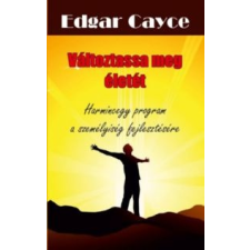 Edgar Cayce Változtassa meg életét ezoterika