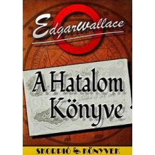 Edgar Wallace WALLACE, EDGAR - A HATALOM KÖNYVE - SKORPIÓ KÖNYVEK - irodalom