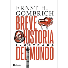 Ediciones Península BREVE HISTORIA DEL MUNDO | ERNST H GOMBRICH idegen nyelvű könyv