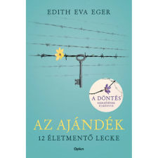  Edith Eva Eger - Az ajándék - 12 életmentő lecke (2023) egyéb könyv
