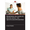 Editions Notre Savoir Réhabilitation des muscles du plancher pelvien : Une approche physiothérapeutique | Pranali Thakkar
