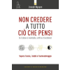 Edizioni Il Punto d'Incontro Non credere a tutto ciò che pensi. Come raggiungere i propri obiettivi evitando le trappole del pensare – Joseph Nguyen