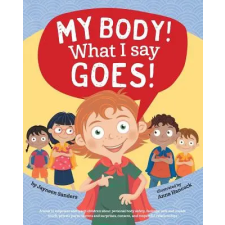 Educate2empower Publishing My Body! What I Say Goes! | Jayneen Sanders egyéb könyv