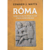 Edward J. Watts - Róma - Hanyatlás és megújulás örök körforgása
