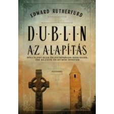 Edward Rutherfurd Dublin - Az alapítás (2019) irodalom
