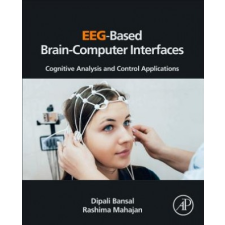 EEG-Based Brain-Computer Interfaces – Dipali Bansal idegen nyelvű könyv