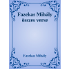 Efficenter Kft. Fazekas Mihály összes verse