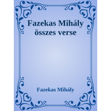 Efficenter Kft. Fazekas Mihály összes verse szépirodalom