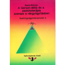 Egészségforrás Kiadó A Gerson-diéta és a pszichoterápia szerepe a rákgyógyításban antikvárium - használt könyv