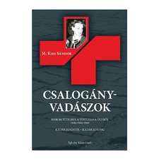Éghajlat Könyvkiadó Csalogányvadászok - Három tételben a Tóth Ilona ügyről 1956-1966-1989 történelem