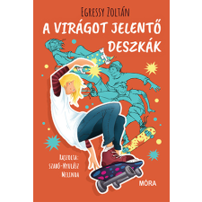 Egressy Zoltán - A virágot jelentő deszkák gyermek- és ifjúsági könyv
